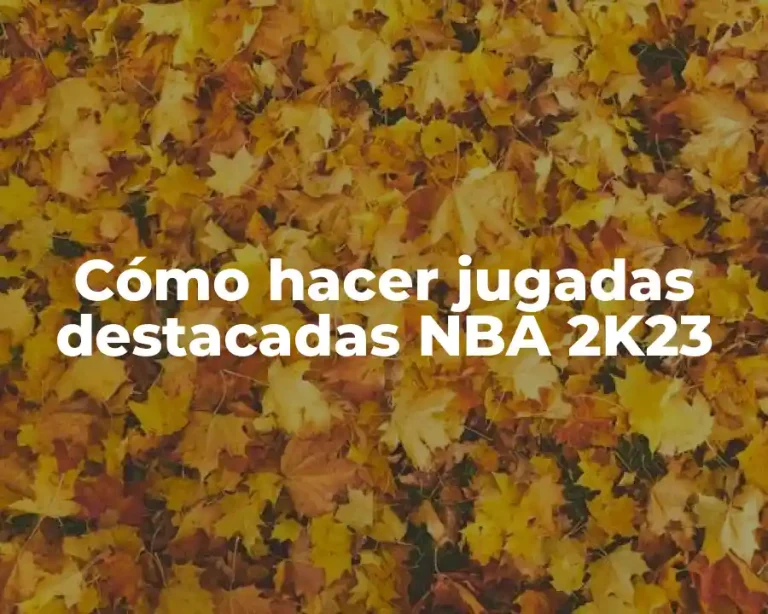 Cómo hacer jugadas destacadas NBA 2K23
