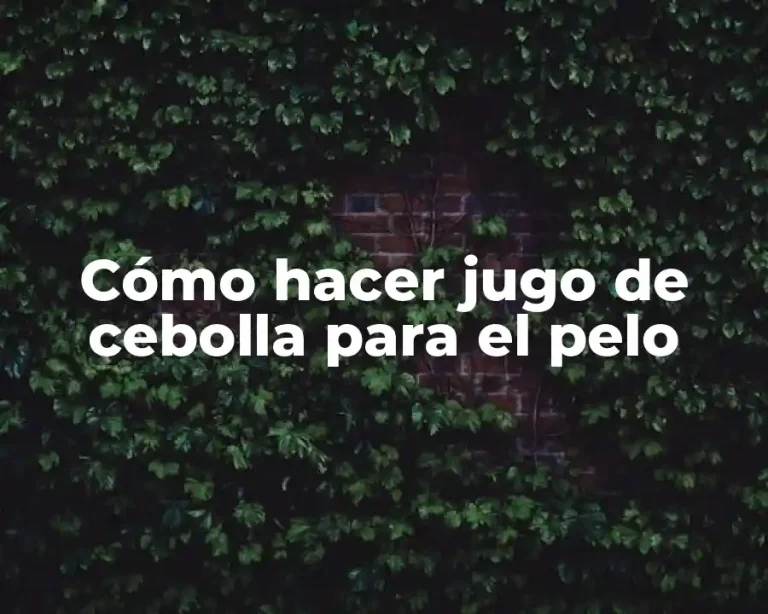 Cómo hacer jugo de cebolla para el pelo