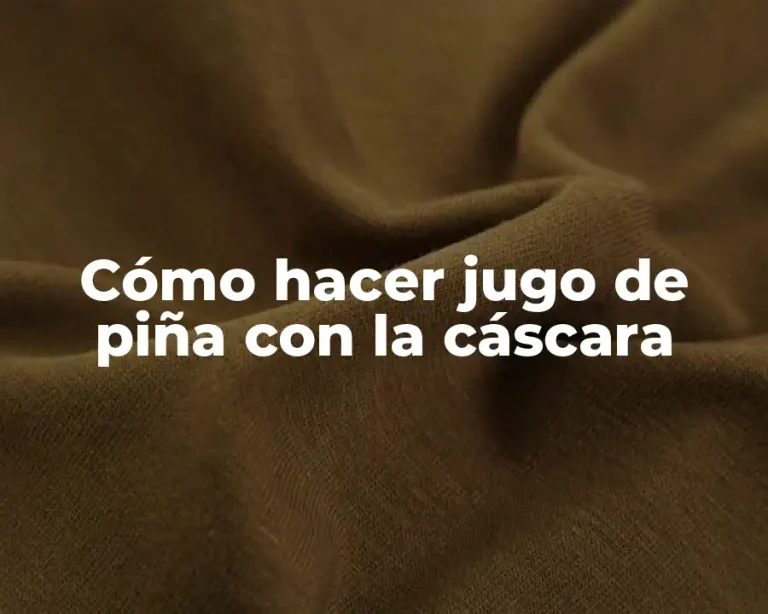 Cómo hacer jugo de piña con la cáscara