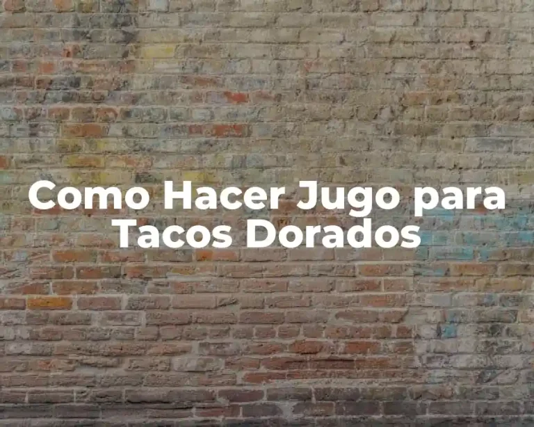 Como Hacer Jugo para Tacos Dorados