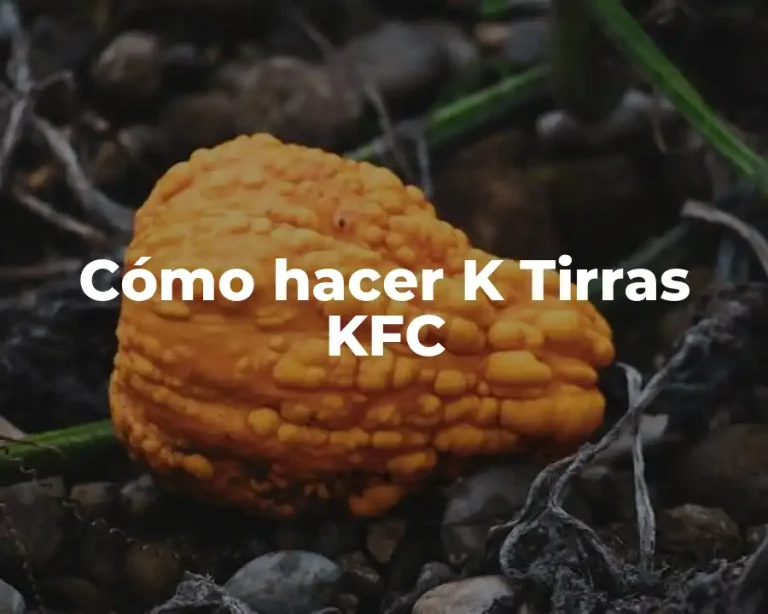 Cómo hacer K Tirras KFC