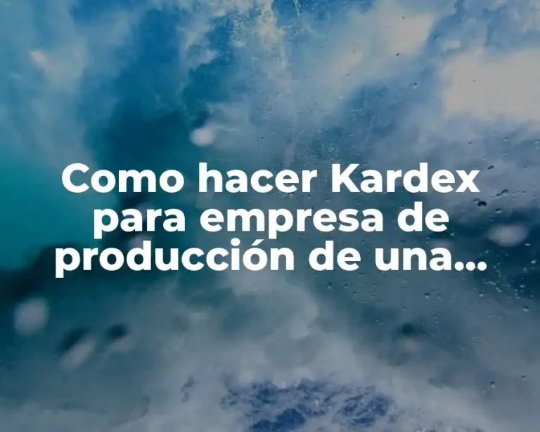 Como hacer Kardex para empresa de producción de una panadería