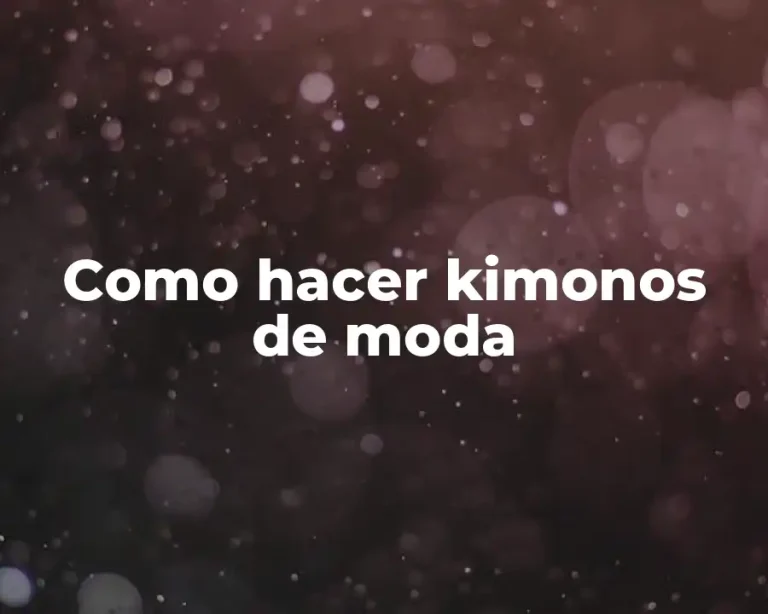 Como hacer kimonos de moda