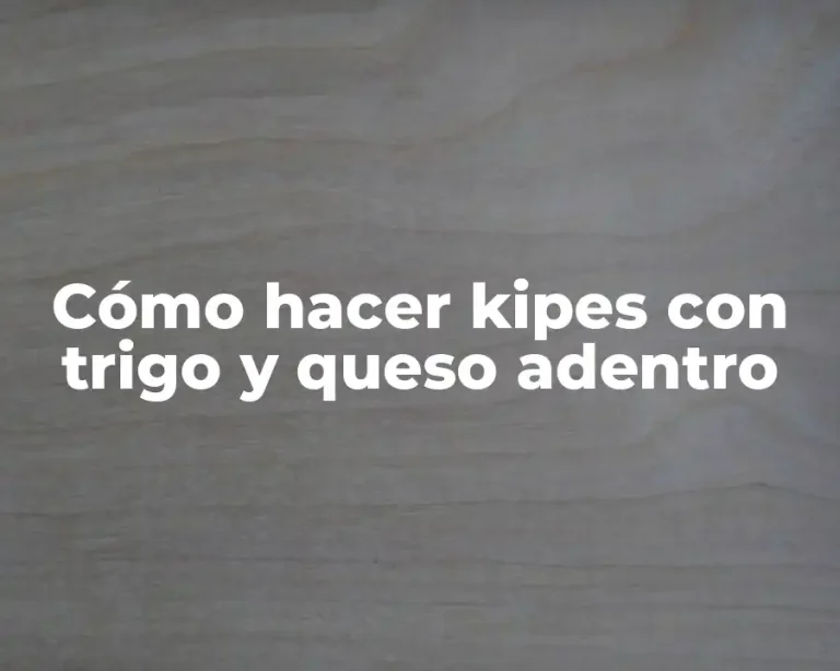 Cómo hacer kipes con trigo y queso adentro