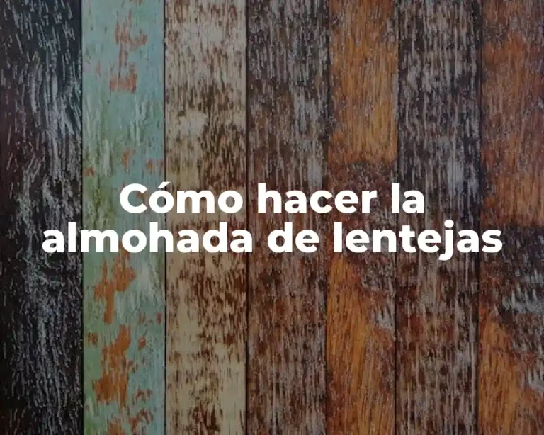 Cómo hacer la almohada de lentejas