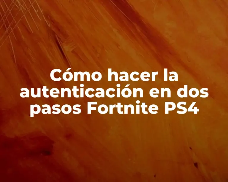 Cómo hacer la autenticación en dos pasos Fortnite PS4
