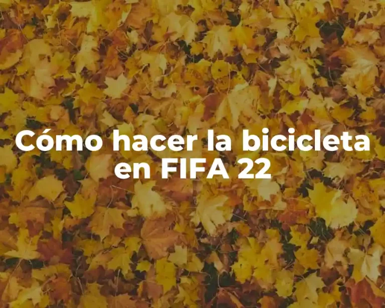 Cómo hacer la bicicleta en FIFA 22