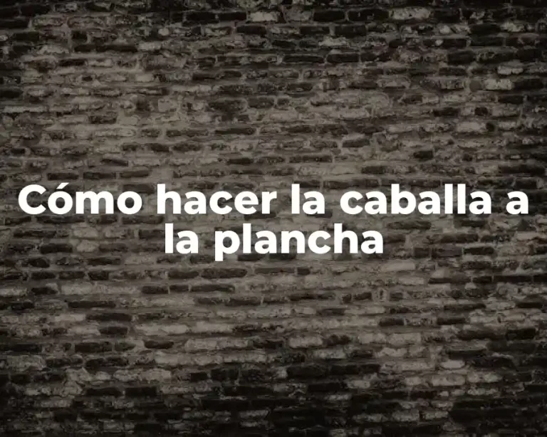 Cómo hacer la caballa a la plancha