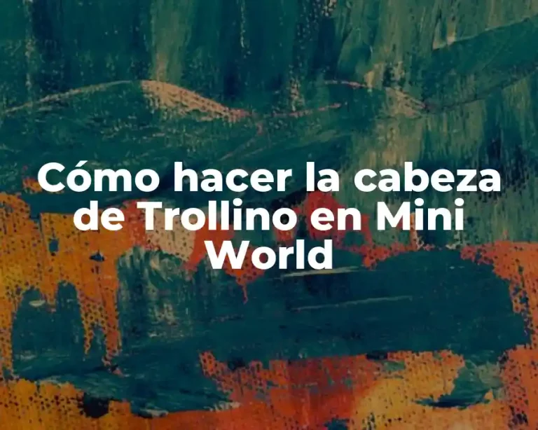 Cómo hacer la cabeza de Trollino en Mini World