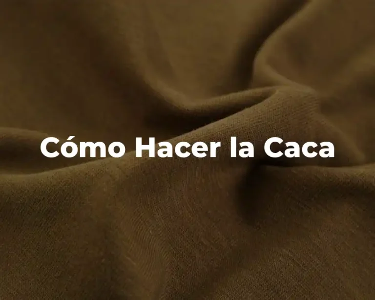 Cómo Hacer la Caca