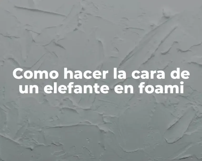 Como hacer la cara de un elefante en foami