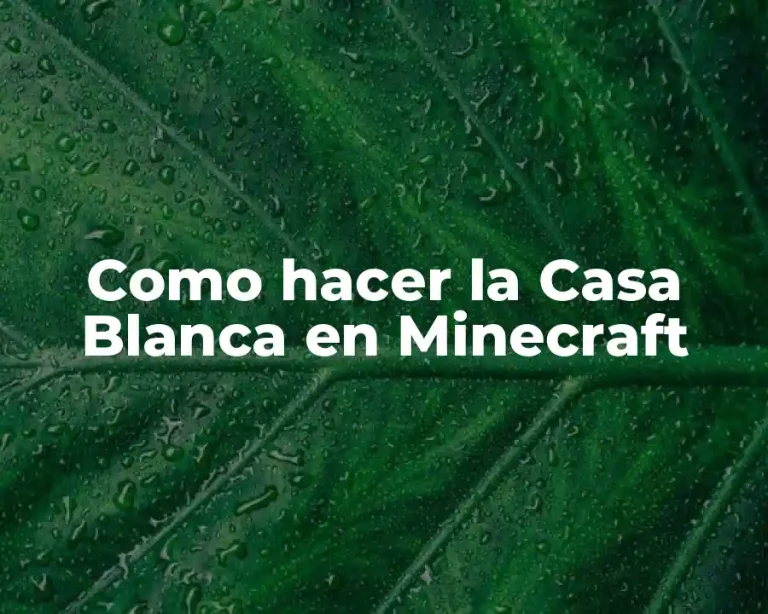 Como hacer la Casa Blanca en Minecraft