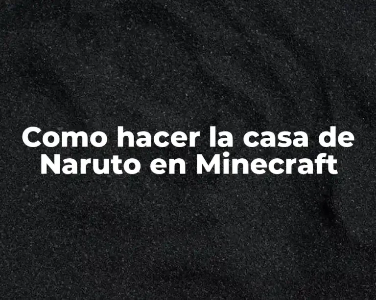 Como hacer la casa de Naruto en Minecraft