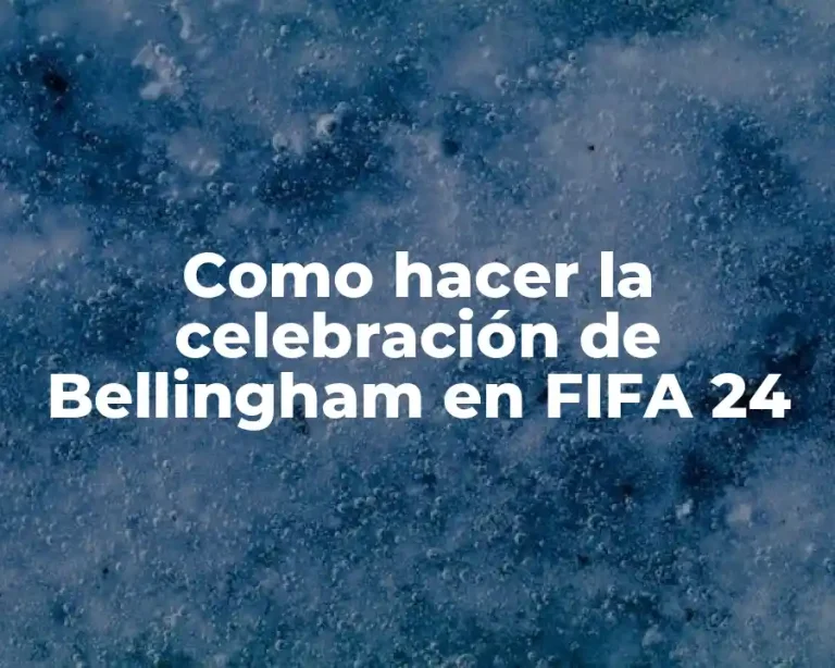 Como hacer la celebración de Bellingham en FIFA 24