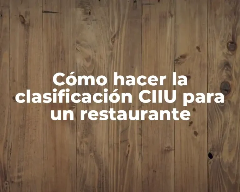 Cómo hacer la clasificación CIIU para un restaurante