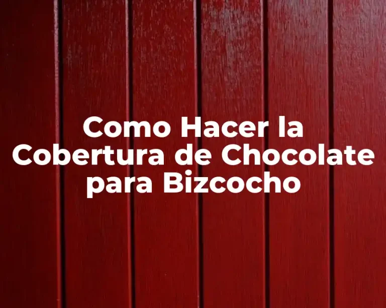 Como Hacer la Cobertura de Chocolate para Bizcocho
