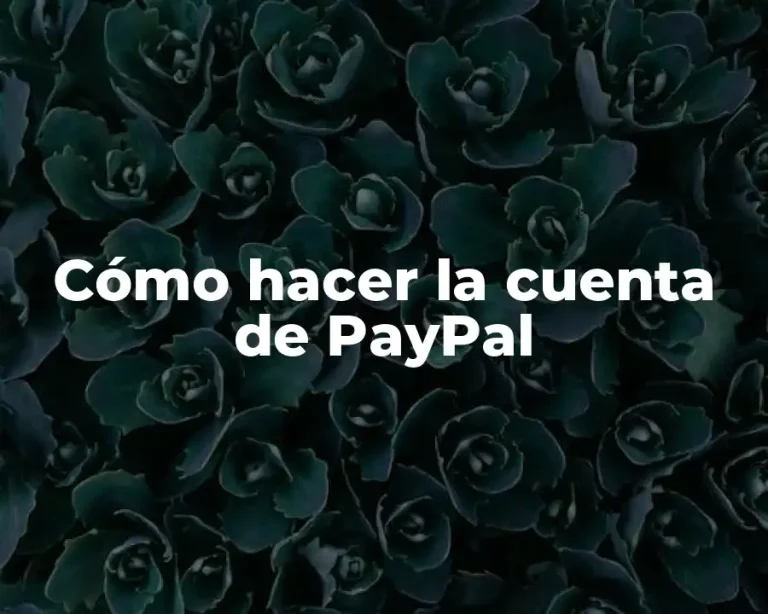 Cómo hacer la cuenta de PayPal