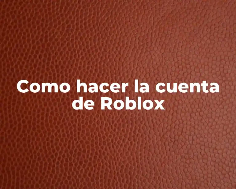 Como hacer la cuenta de Roblox