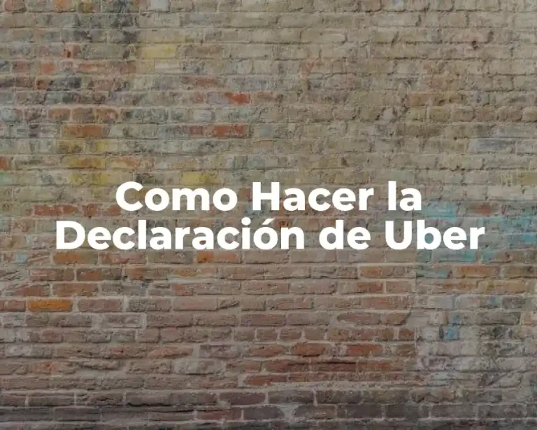 Como Hacer la Declaración de Uber