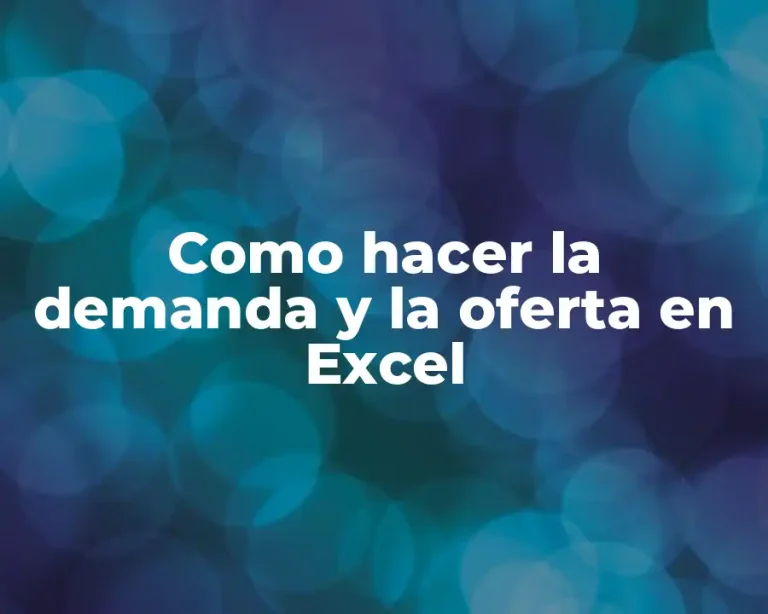 Como hacer la demanda y la oferta en Excel