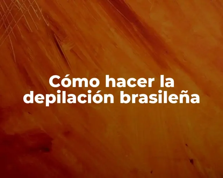 Cómo hacer la depilación brasileña