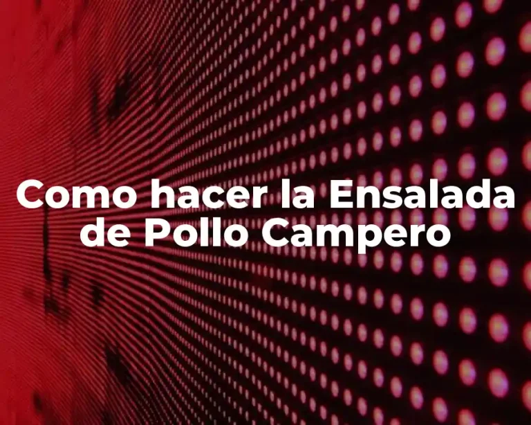 Como hacer la Ensalada de Pollo Campero