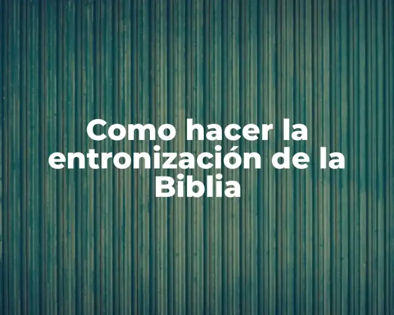 Como hacer la entronización de la Biblia