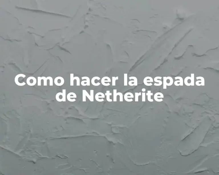 Como hacer la espada de Netherite