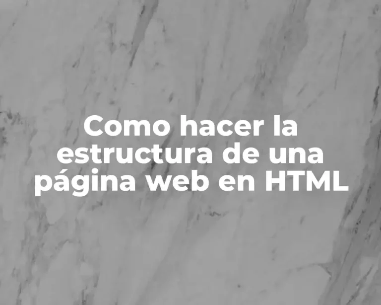 Como hacer la estructura de una página web en HTML