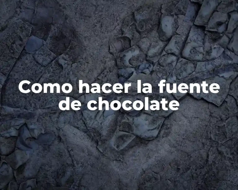 Como hacer la fuente de chocolate