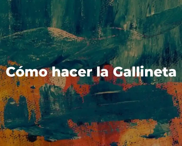 Cómo hacer la Gallineta