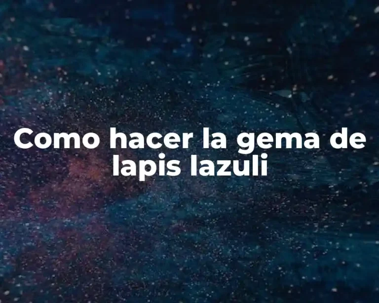 Como hacer la gema de lapis lazuli