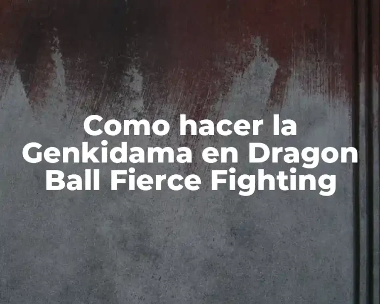 Como hacer la Genkidama en Dragon Ball Fierce Fighting