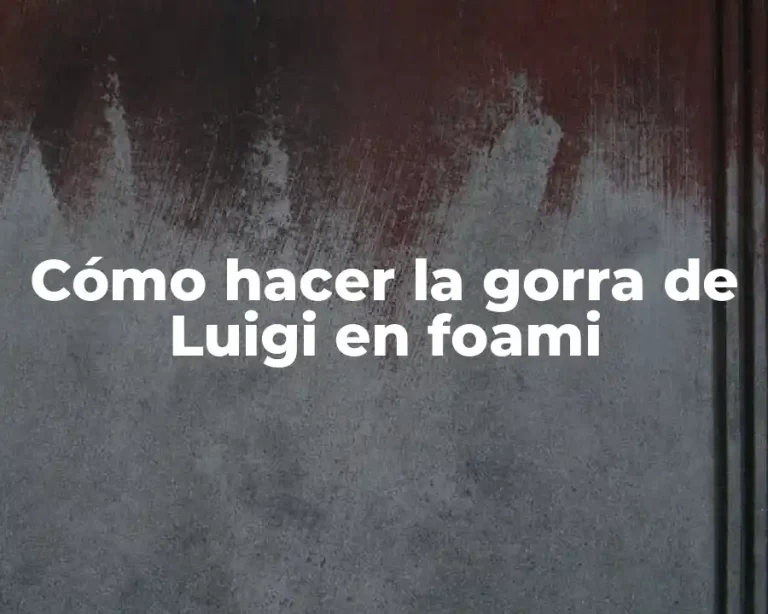 Cómo hacer la gorra de Luigi en foami
