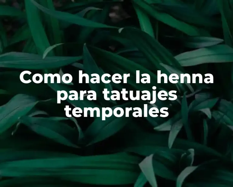 Como hacer la henna para tatuajes temporales