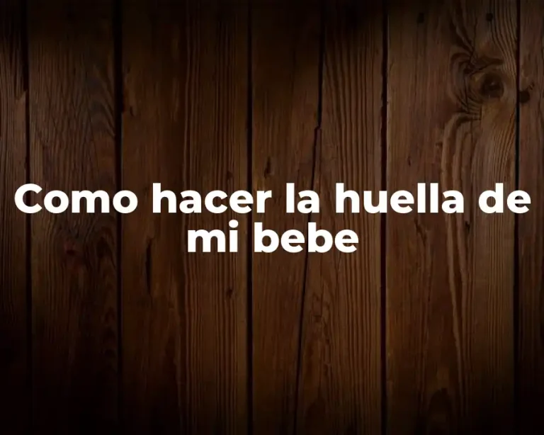 Como hacer la huella de mi bebe