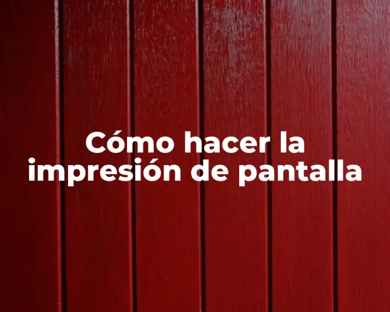 Cómo hacer la impresión de pantalla