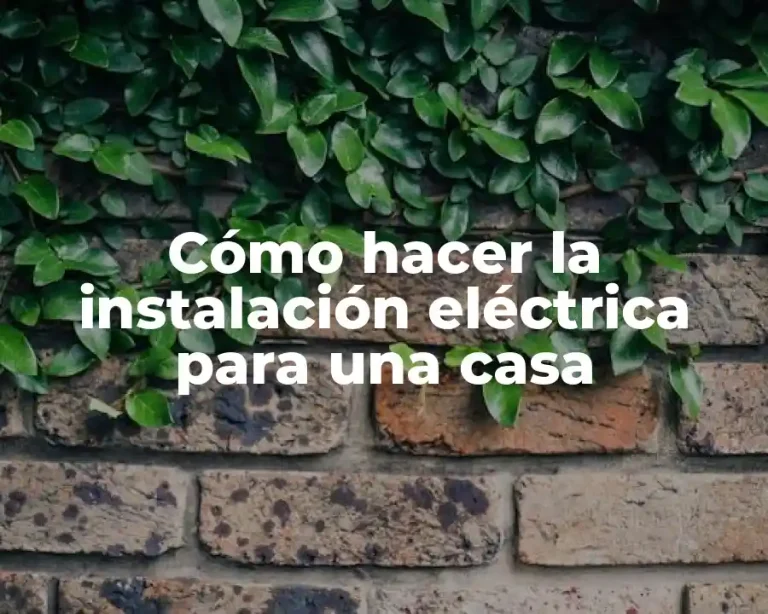 Cómo hacer la instalación eléctrica para una casa