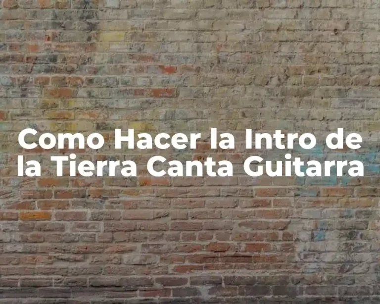 Como Hacer la Intro de la Tierra Canta Guitarra