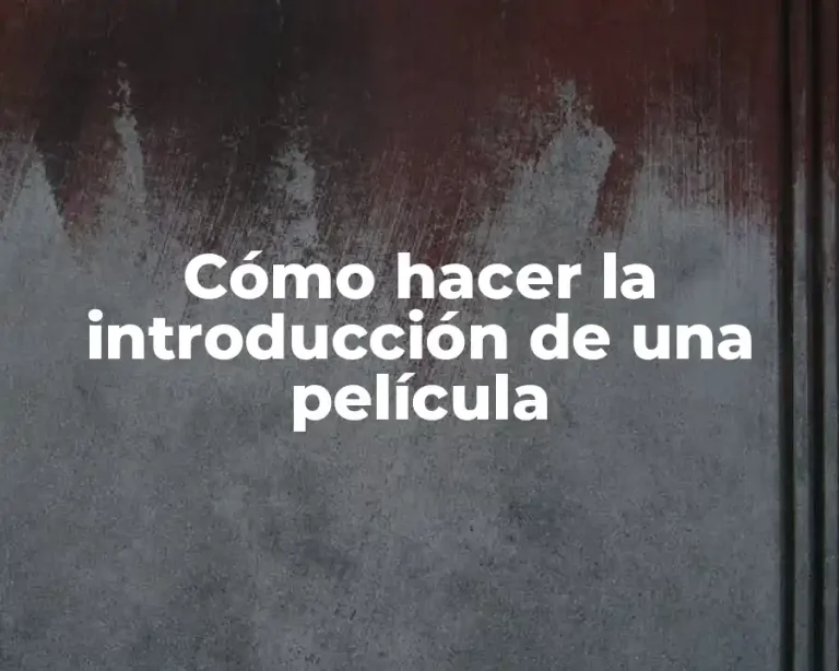 Cómo hacer la introducción de una película