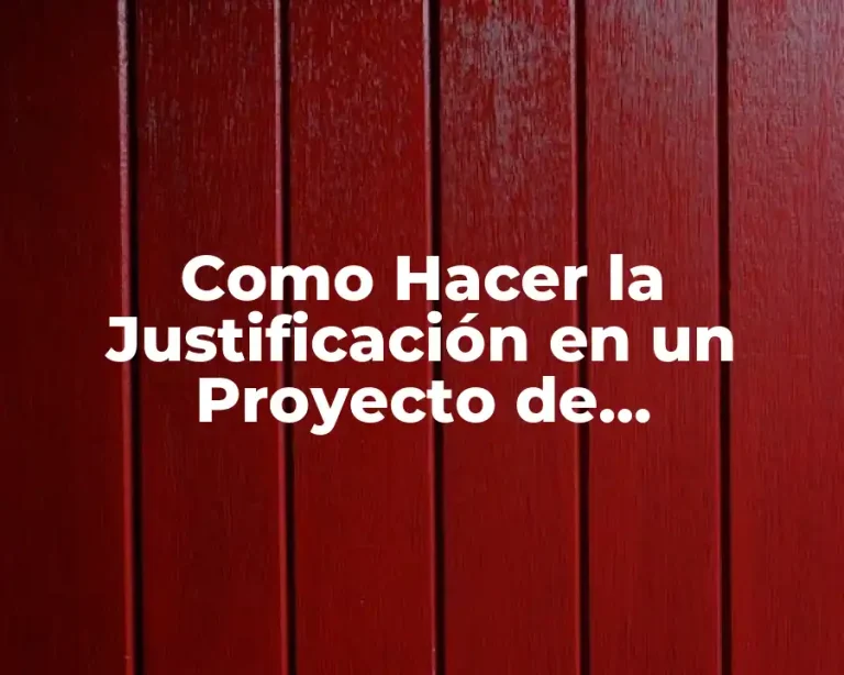 Como Hacer la Justificación en un Proyecto de Investigación