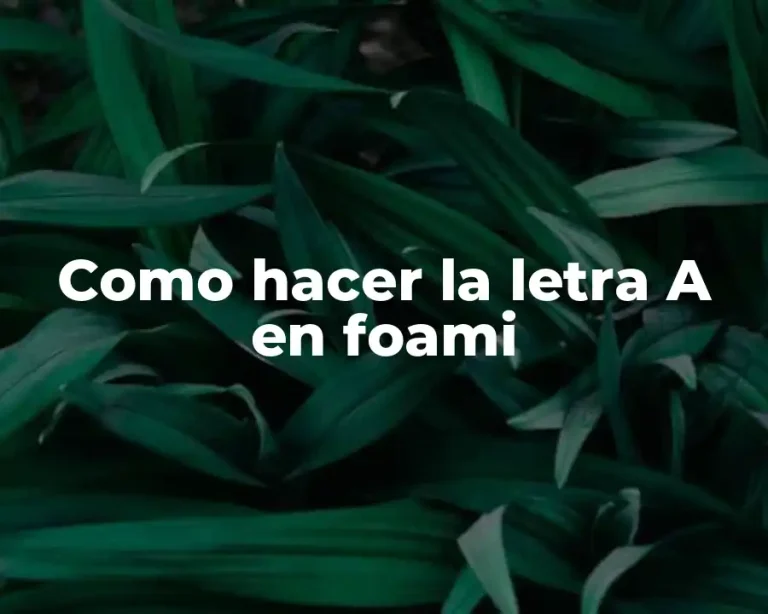 Como hacer la letra A en foami