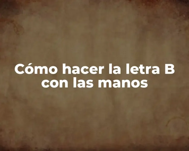Cómo hacer la letra B con las manos