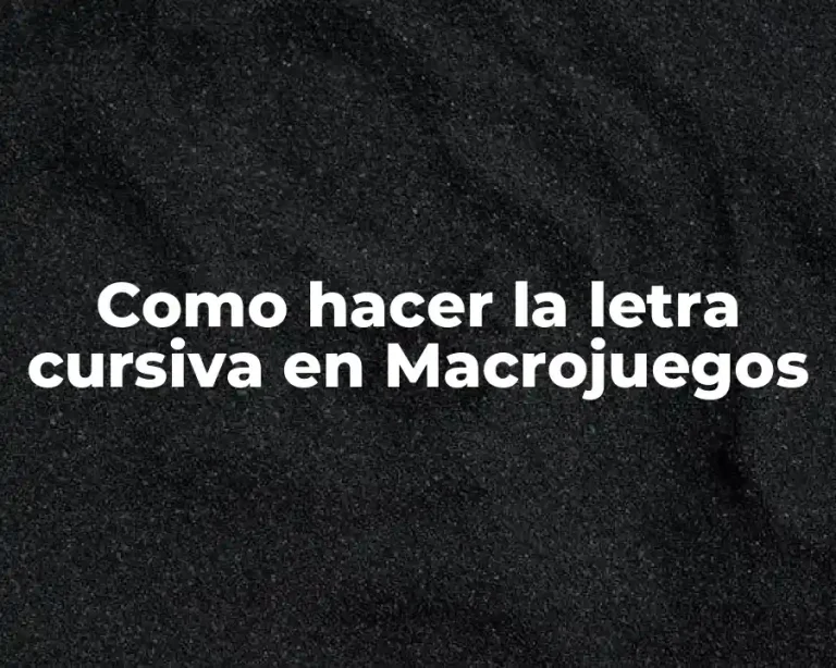 Como hacer la letra cursiva en Macrojuegos