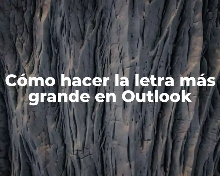 Cómo hacer la letra más grande en Outlook