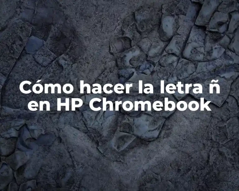 Cómo hacer la letra ñ en HP Chromebook