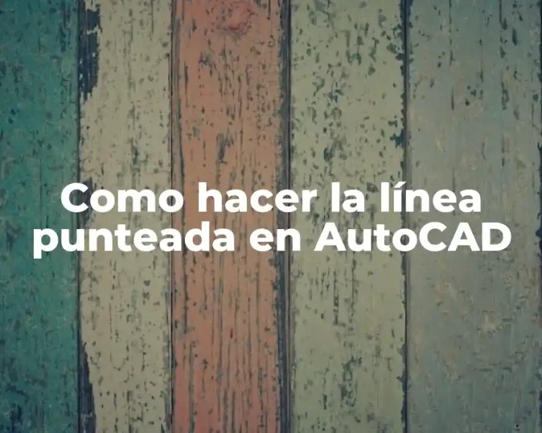 Como hacer la línea punteada en AutoCAD