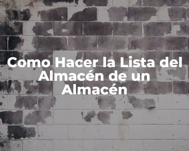 Como Hacer la Lista del Almacén de un Almacén