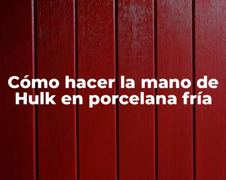 Cómo hacer la mano de Hulk en porcelana fría