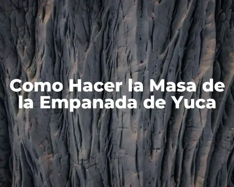 Como Hacer la Masa de la Empanada de Yuca